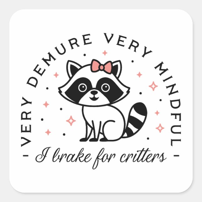 Sticker Carré Je freine pour les créatures jolies raccoon (Devant)