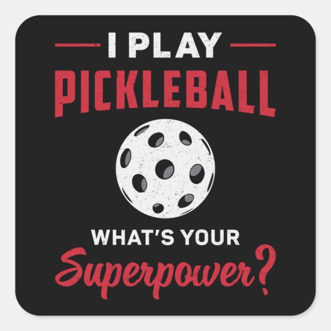 Sticker Carré Je joue à Pickleball Quel est votre superpuissance (Devant)