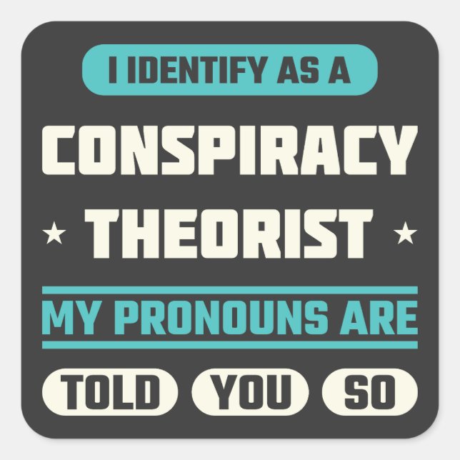 Sticker Carré Je M'Identifie Comme Un Théoriste Conspirationnist (Devant)