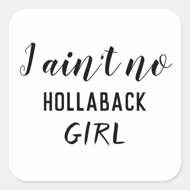 Sticker Carré Je n'ai pas de fille Hollaback, Holler Back, ZFJ (Devant)