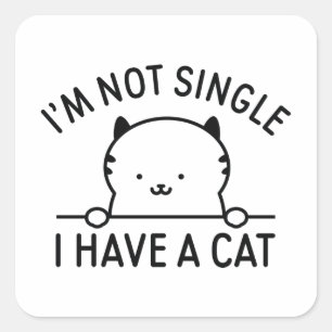Sticker Carré Je ne suis pas célibataire j'ai un chat