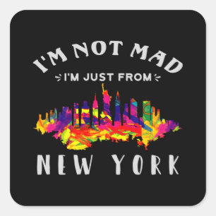 Sticker Carré Je ne suis pas fâché, je viens de New York