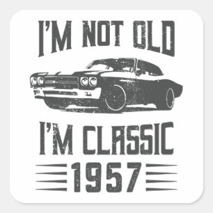 Sticker Carré Je ne suis pas Vieux Je suis Classique 1957 70e An