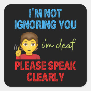 Sticker Carré Je ne vous ignore pas Je suis sourd S'il vous plaî