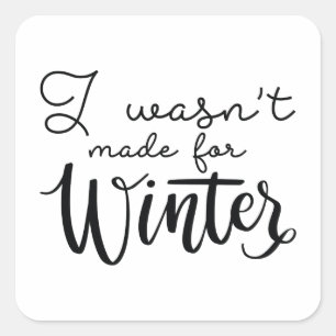 Sticker Carré Je n'étais pas fait pour l'hiver