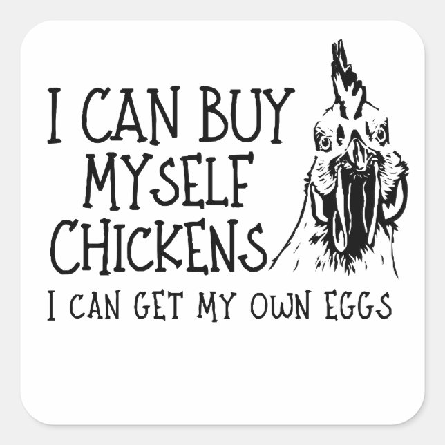 Sticker Carré Je Peux M'Acheter Poulets Moi-Même Acheter Poulets (Devant)