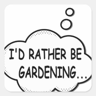 Sticker Carré Je préfère être jardiné