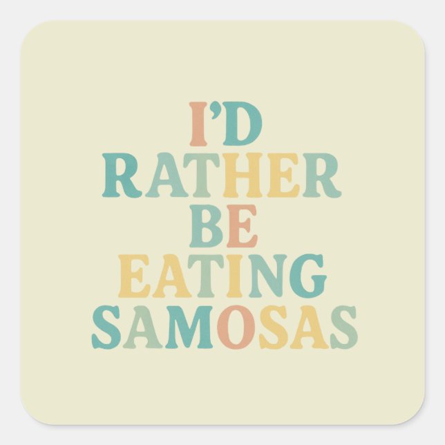 Sticker Carré Je préfère manger des samosas (Devant)