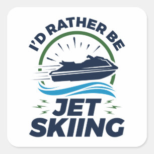 Sticker Carré Je Préférerais Faire Du Jet Ski
