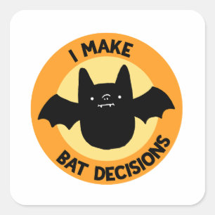 Sticker Carré Je prends des décisions chauves-souris amusant che