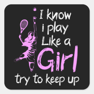 Sticker Carré je sais que je joue comme une fille au tennis