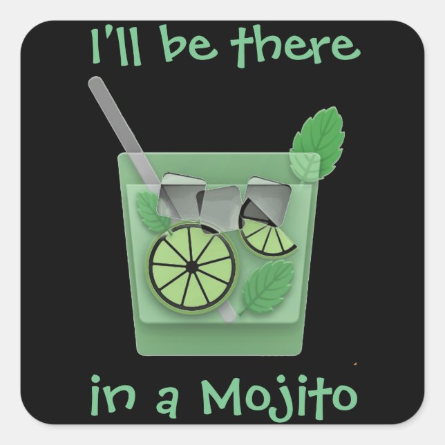 Sticker Carré "Je serai là dans un Mojito" (Devant)