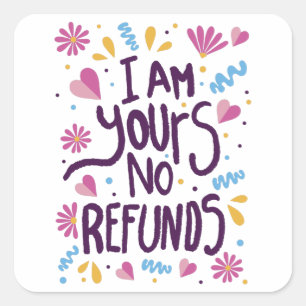 Sticker Carré Je suis à vous Pas de remboursement