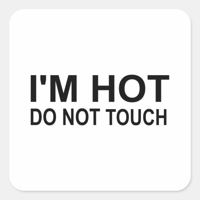 Sticker Carré Je suis chaud Ne touche pas (Devant)