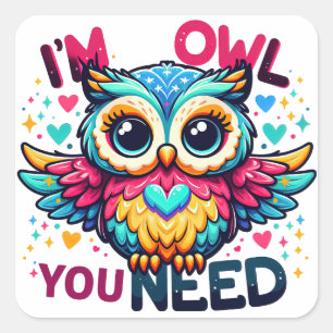 Sticker Carré Je suis le hibou dont tu as besoin