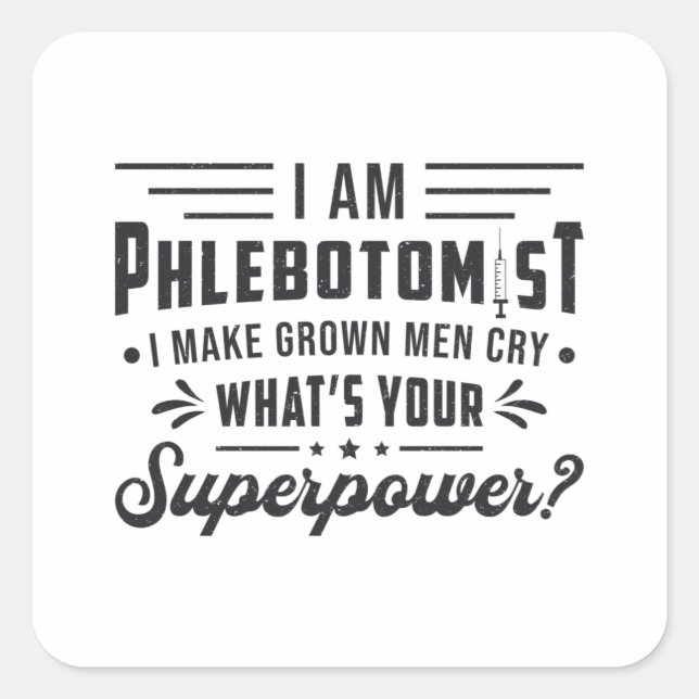 Sticker Carré Je Suis Phlebotomiste Superpuissance Phlebotomie C (Devant)