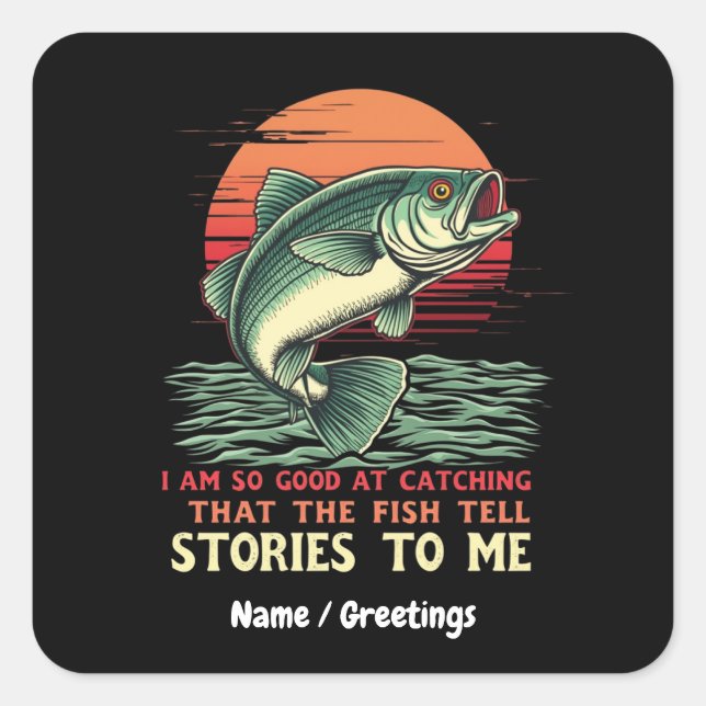 Sticker Carré Je suis si bon pour attraper des poissons (Devant)