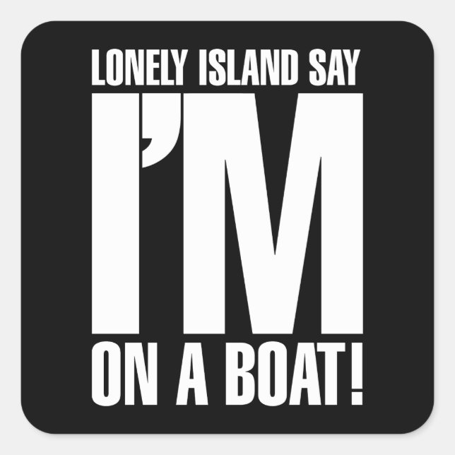Sticker Carré Je suis sur un bateau (Devant)