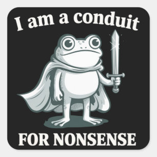 Sticker Carré Je suis un conduit pour la grenouille drôle sarcas
