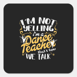 Sticker Carré Je Suis Un Enseignant De Danse