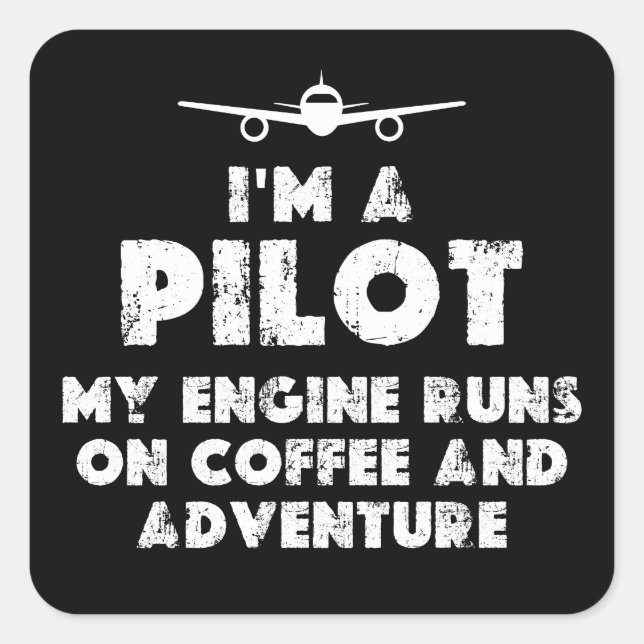 Sticker Carré Je suis un pilote amusant | café et aventure (Devant)