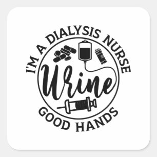 Sticker Carré Je suis une infirmière de dialyse de bonnes mains 