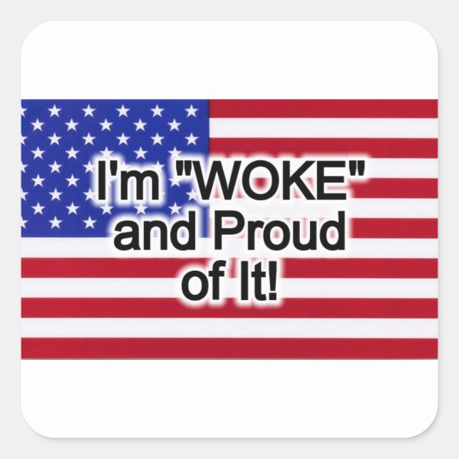 Sticker Carré Je suis "WOKE" et fier de ça (Devant)