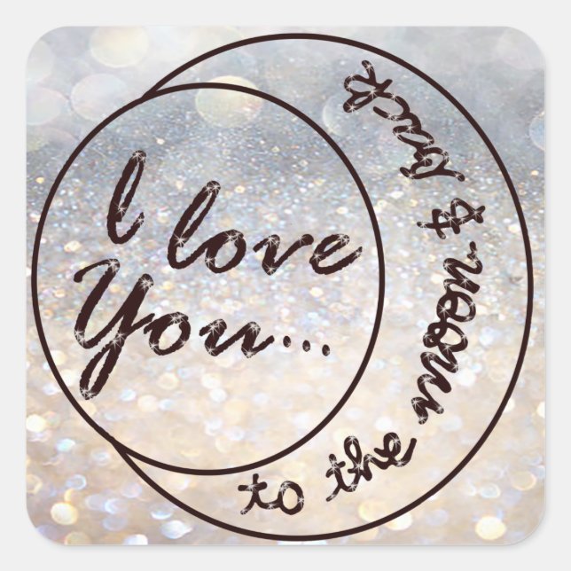 Sticker Carré Je t'aime sur la Lune et de retour (Devant)