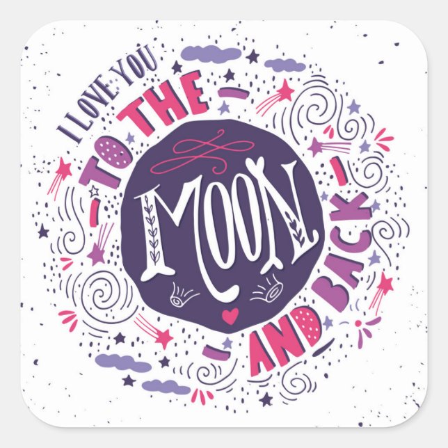 Sticker Carré Je T'Aime Sur La Lune Et De Retour (Devant)