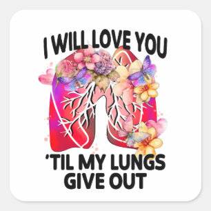 Sticker Carré Je T'Aimerai Jusqu'À Ce Que Mes Poumons Parlent