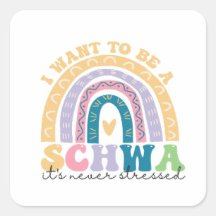 Sticker Carré Je veux être un schwa La science n'est jamais stre