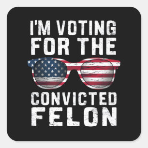 Sticker Carré Je Vote Pour Le Condamné Pro Trump 2024