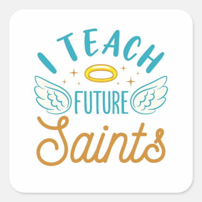 Sticker Carré J'enseigne les futurs saints École catholique ense (Devant)