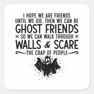 Sticker Carré J'Espère Que Nous Sommes Amis Chasseur De Fantômes