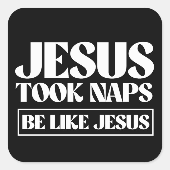 Sticker Carré Jésus a fait la sieste - Soyez comme Jésus (Devant)