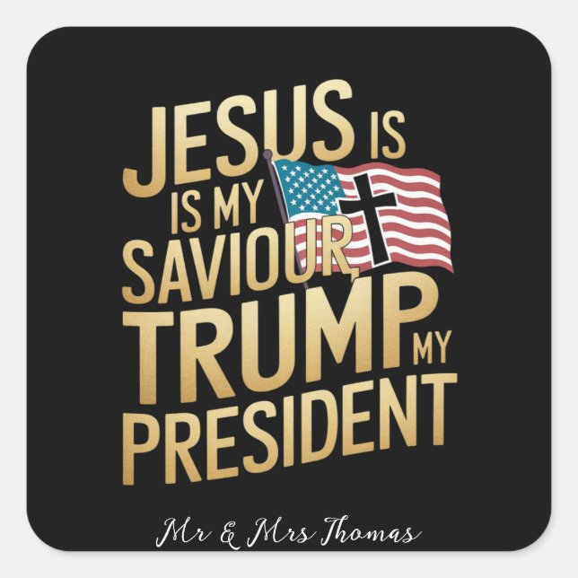 Sticker Carré Jésus Est Mon Sauveur, Trump Est Mon Président (Devant)