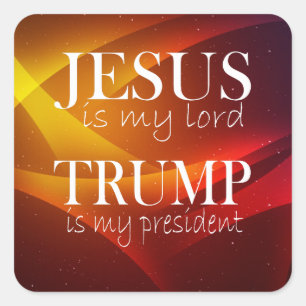 Sticker Carré Jésus est mon Seigneur Trump est mon Président