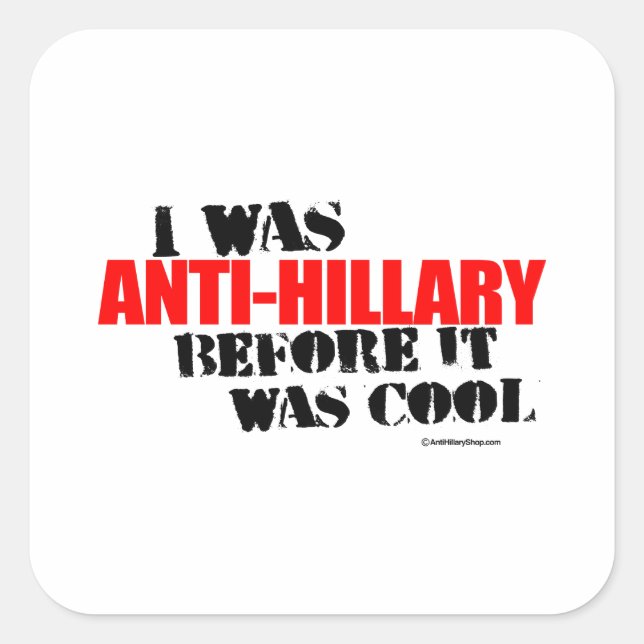 Sticker Carré J'étais anti-Hillary avant d'être cool (Devant)