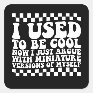 Sticker Carré J'Étais Cool Maintenant Je Parle De Miniature