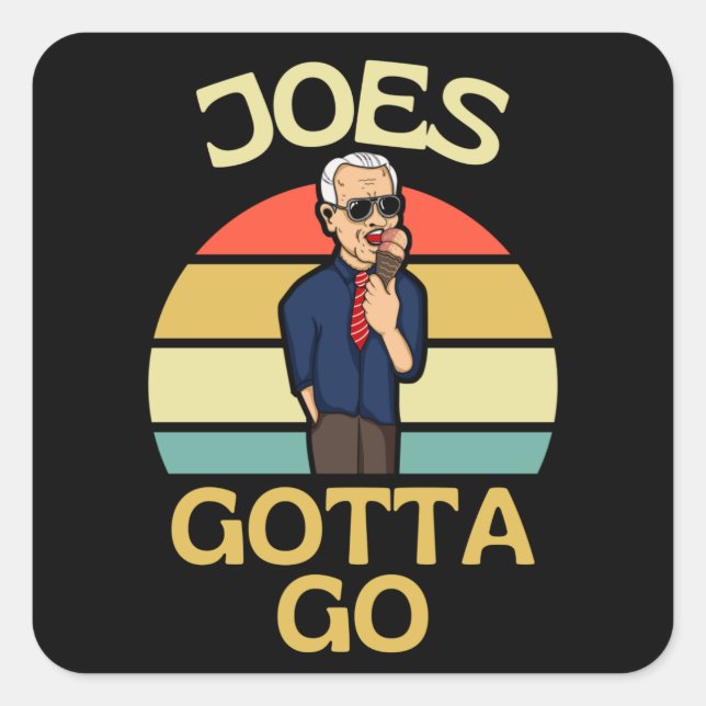 Sticker Carré Joes Gotta Go Joe Biden Out (Devant)