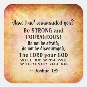 Sticker Carré Joshua 1:9 Be Strong and Courageous, Bible Versets