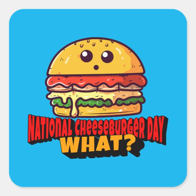 Sticker Carré Journée nationale du cheeseburger, Quoi ? (Devant)
