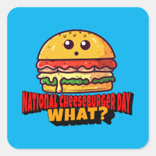 Sticker Carré Journée nationale du cheeseburger, Quoi ?