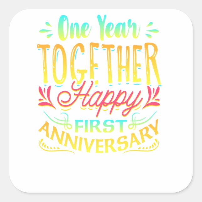 Sticker Carré Joyeux 1er anniversaire de mariage ! Un an ensembl (Devant)