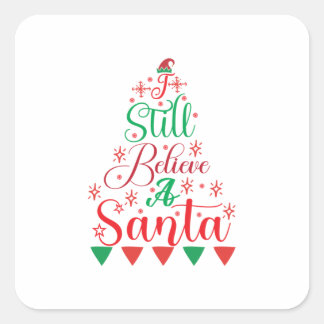 Sticker Carré Joyeux Noël Je Crois Toujours Un Père Noël