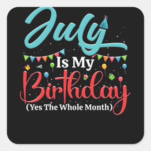 Sticker Carré Juillet Est Mon Anniversaire Tout Le Mois Juillet  (Devant)
