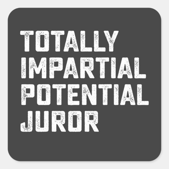 Sticker Carré Juriste Potentiel Totalement Impartial (Devant)
