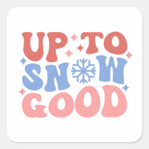 Sticker Carré Jusqu'à la neige bonne - Design d'hiver amusant