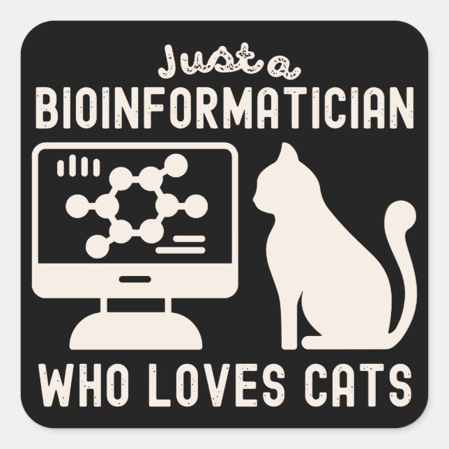 Sticker Carré Juste un bioinformaticien qui aime les chats (Devant)