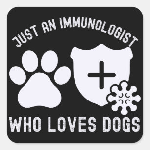 Sticker Carré Juste un immunologiste qui aime les chiens